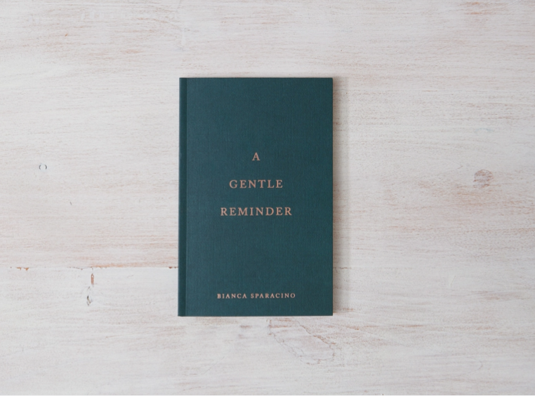 A Gentle Reminder by Bianca Sparacino